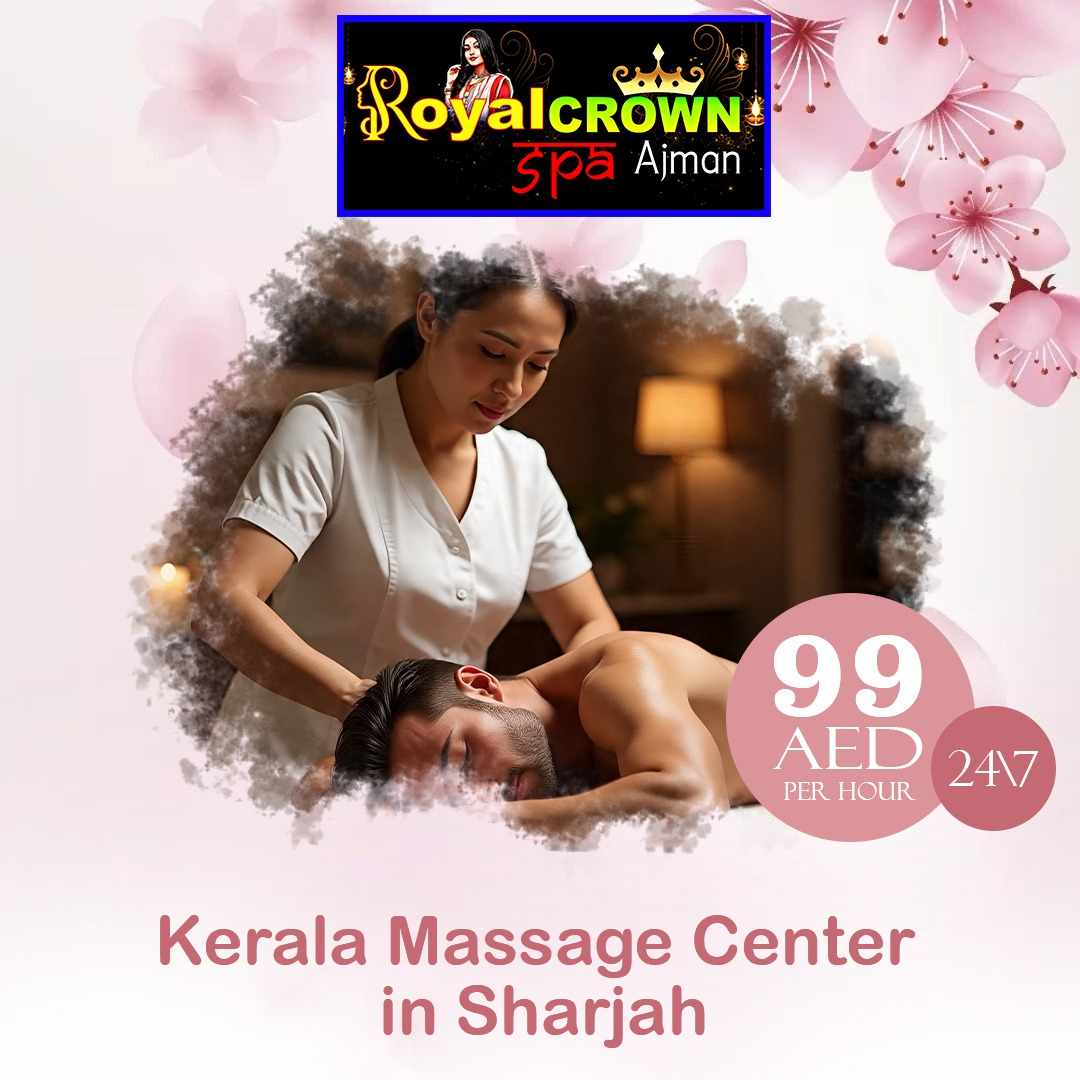 Why a Professional Kerala Sharjah Massage Center is Essential for Stress and Pain Relief