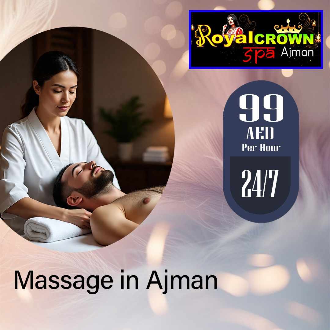 Massage Spa Ajman: Your Guide to a Luxury & Professional Experience