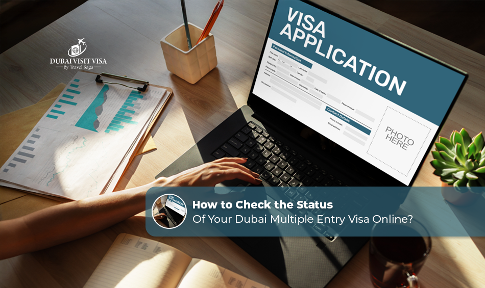 How to Check the Status of Your Dubai Multiple Entry Visa Online?