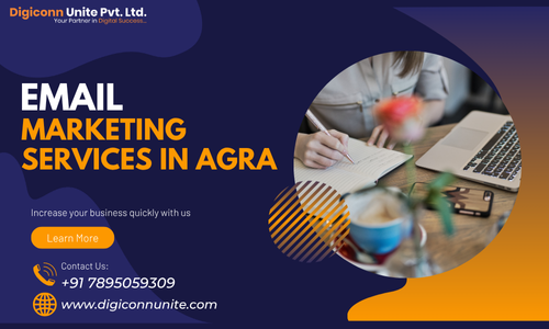 Email Marketing Services in Agra: Boost Your Business Growth With Digiconn Unite