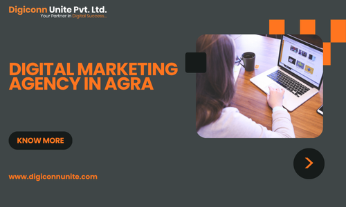 Best Digital Marketing Agency in Agra – Grow Your Business With Digiconn Unite