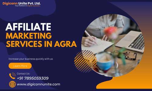 Affiliate Marketing Agency in Agra: Boost Your Business With Digiconn Unite