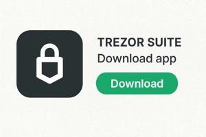 Trezor Suite Download App — Secure and Simple Crypto Management