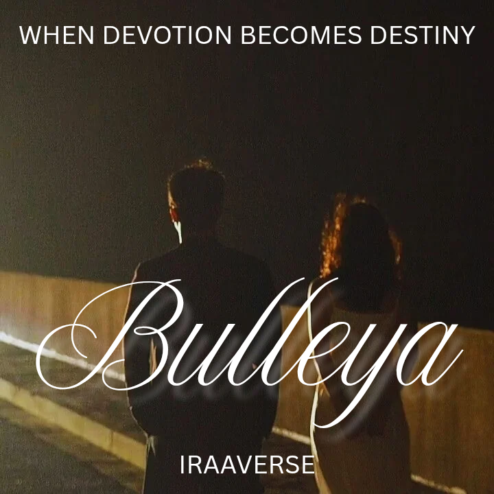 BULLEYA : WHEN DEVOTION BECOMES DESTINY