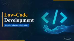 How Low-Code Development is Powering Enterprise Innovation