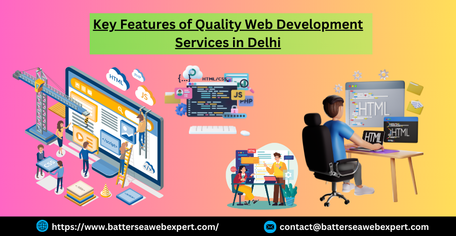 Key Features of Quality Web Development Services in Delhi