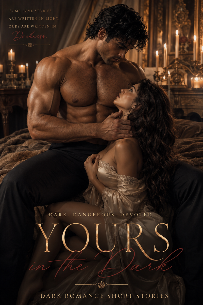 YOURS ( in the dark ) 18+