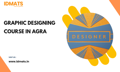 Graphic Designing Course in Agra – Best Institute to Learn Graphic Design | IDMATS