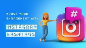 Boost Your Engagement With Instagram Hashtags