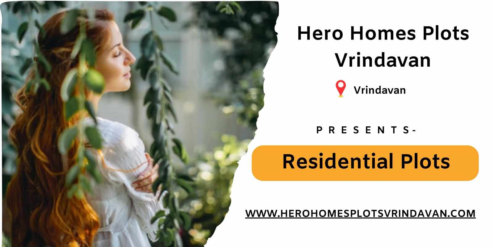 Redefining Luxury Living with Hero Homes Plots Vrindavan