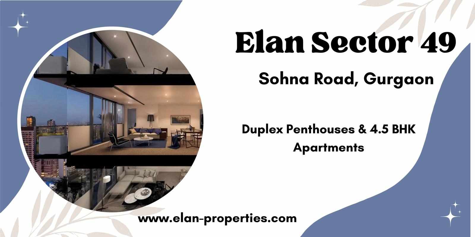 Elan Sector 49 Sohna Road Gurugram - The Luxury That Everyone Deserves