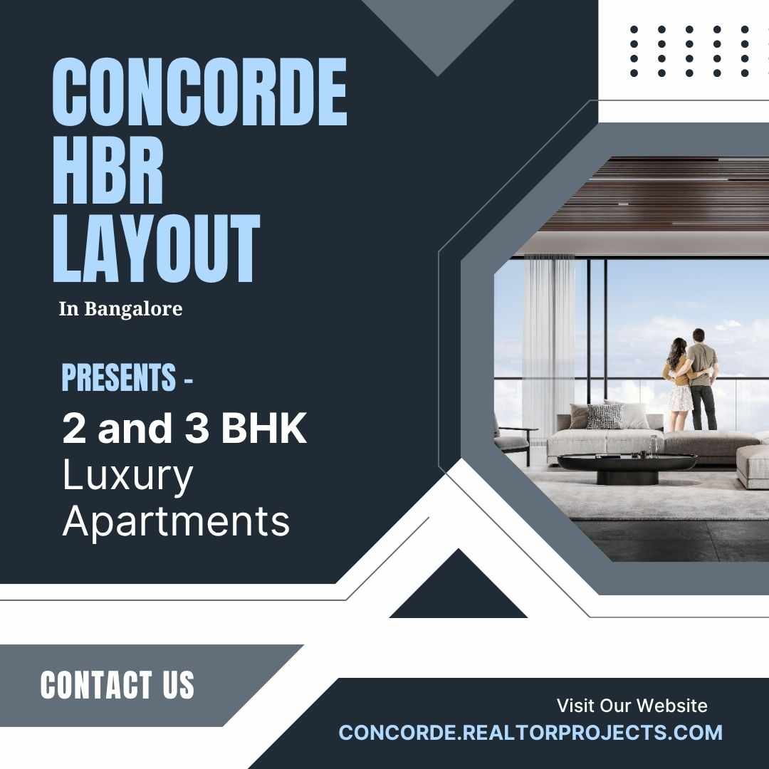 Concorde HBR Layout – Redefining Luxury and Connectivity in Bangalore