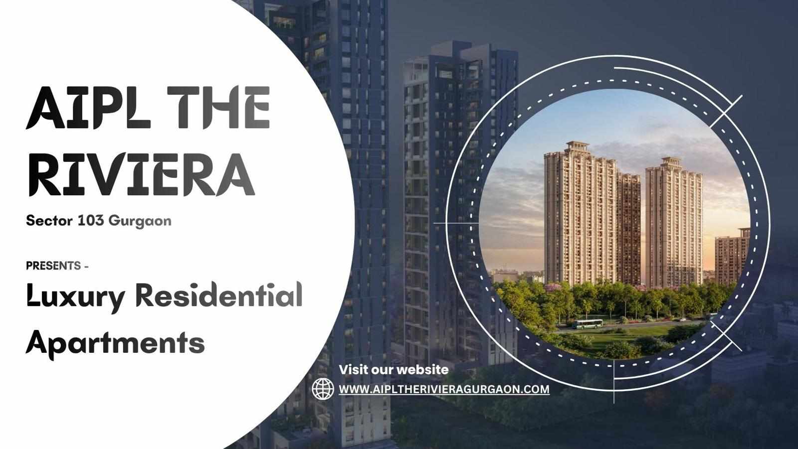 AIPL The Riviera Sector 103 - New Launch Project In Gurgaon