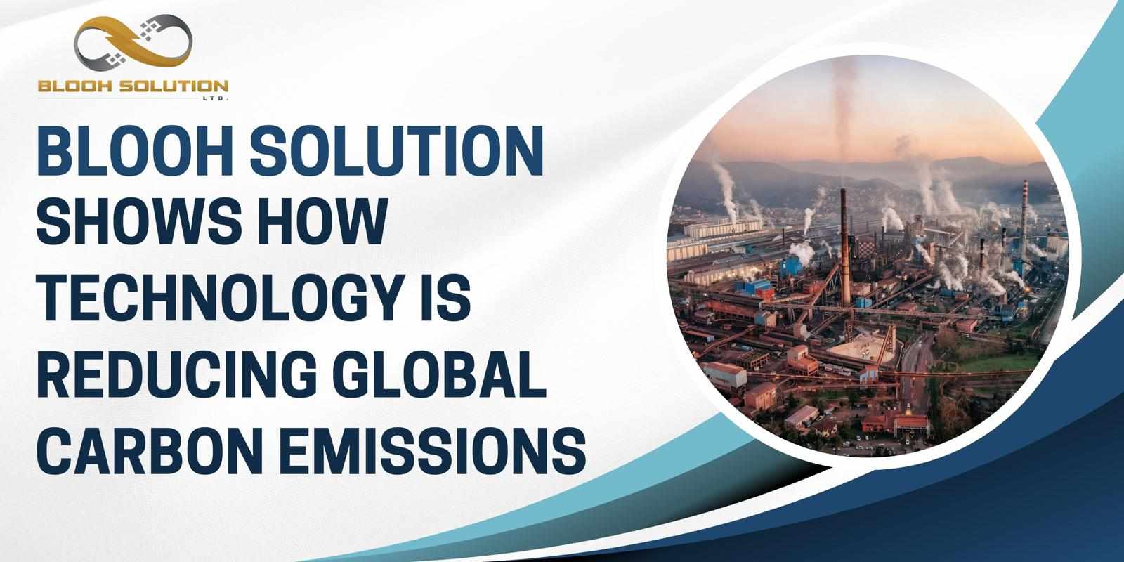Blooh Solution Shows How Technology is Reducing Global Carbon Emissions
