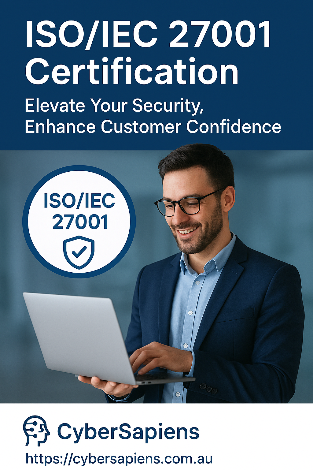 ISO/IEC 27001 Certification: Elevate Your Security, Enhance Customer Confidence