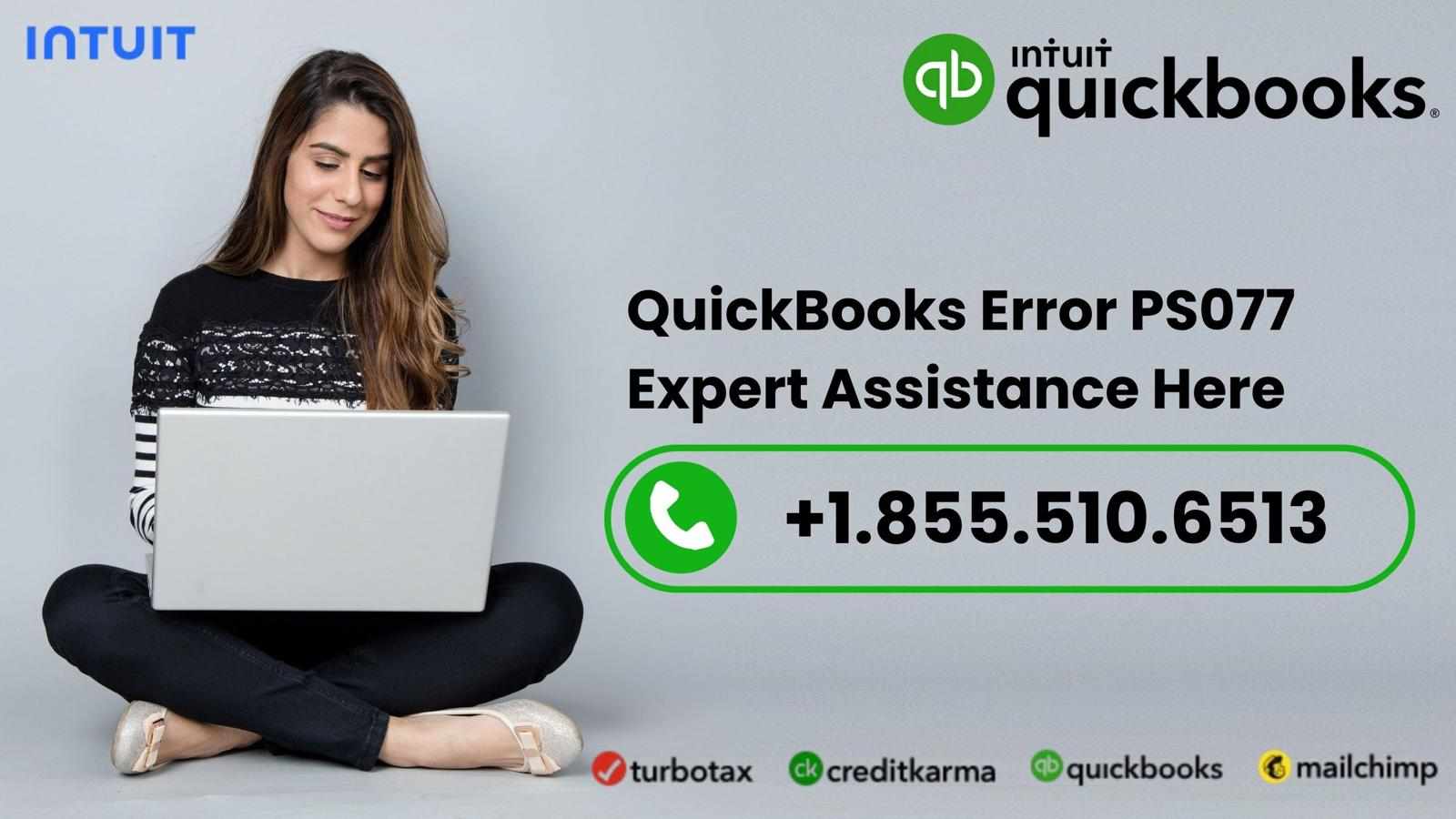 Call +1-855-510-6513 Troubleshoot QuickBooks Error PS077 Easily