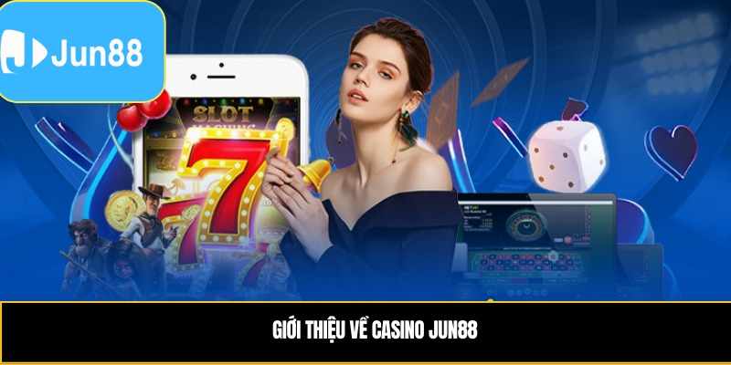 Casino Jun88 sòng bạc trực tuyến uy tín cho người Việt