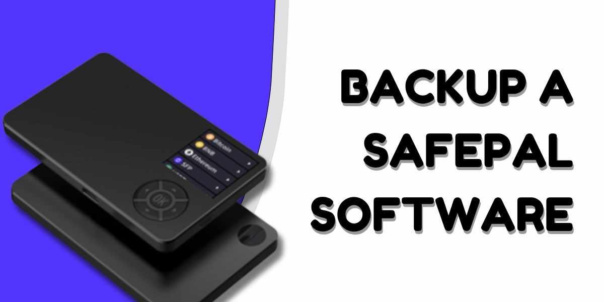 Safeguarding Your Crypto: How to Backup a SafePal Software 