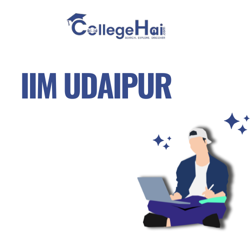 IIM Udaipur Admission 2026: Cut Off, Fees & Selection Process