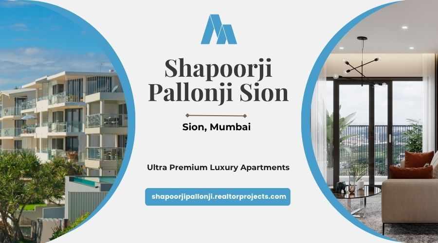 Shapoorji Pallonji Sion Mumbai | Luxurious Living