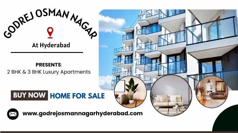 Godrej Osman Nagar Hyderabad | Exclusive Living Experience