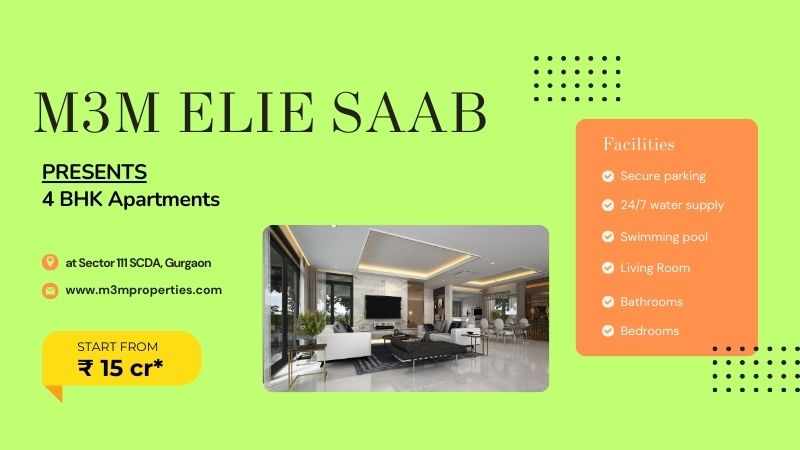 M3M Elie Saab Sector 111 Gurgaon - Urban Luxury Living