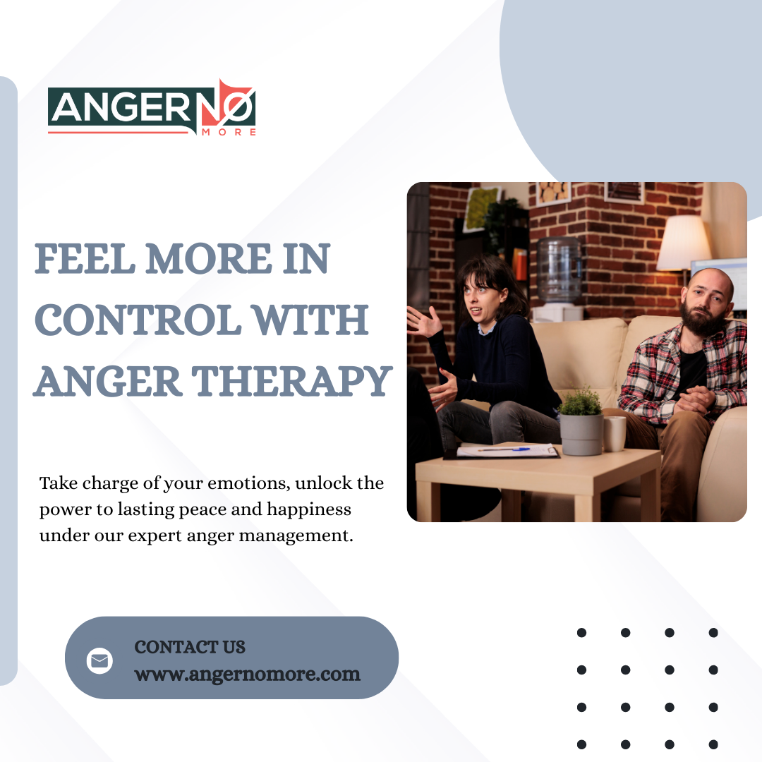Feel More in Control with Anger Therapy