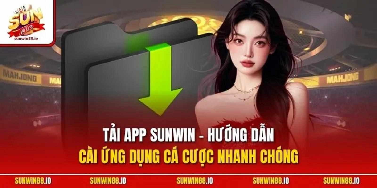 Tải App Sunwin trải nghiệm giải trí đỉnh cao trên di động