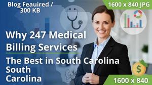 Why 247 Medical Billing Services Is the Best Medical Billing Company in South Carolina