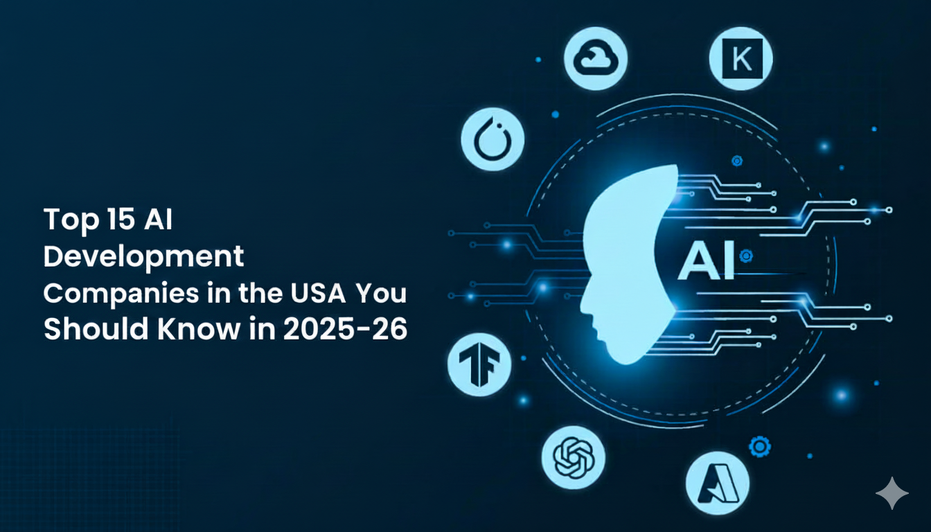 Top 15 AI Development Companies in the USA You Should Know in 2025-26