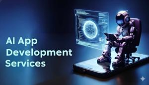 AI App Development Services: The Complete 2025-26 Guide for Businesses