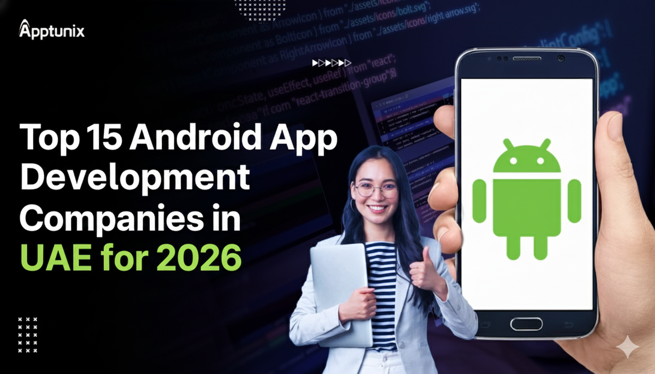 Top 15 Android App Development Companies in UAE for 2026