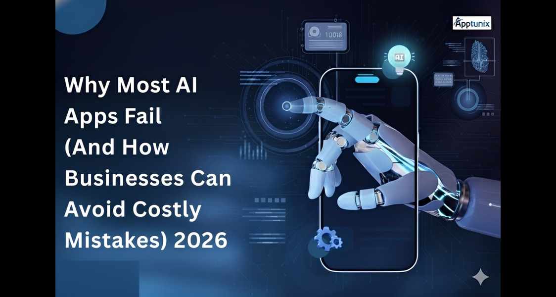 Why Most AI Apps Fail (And How Businesses Can Avoid Costly Mistakes) 2026