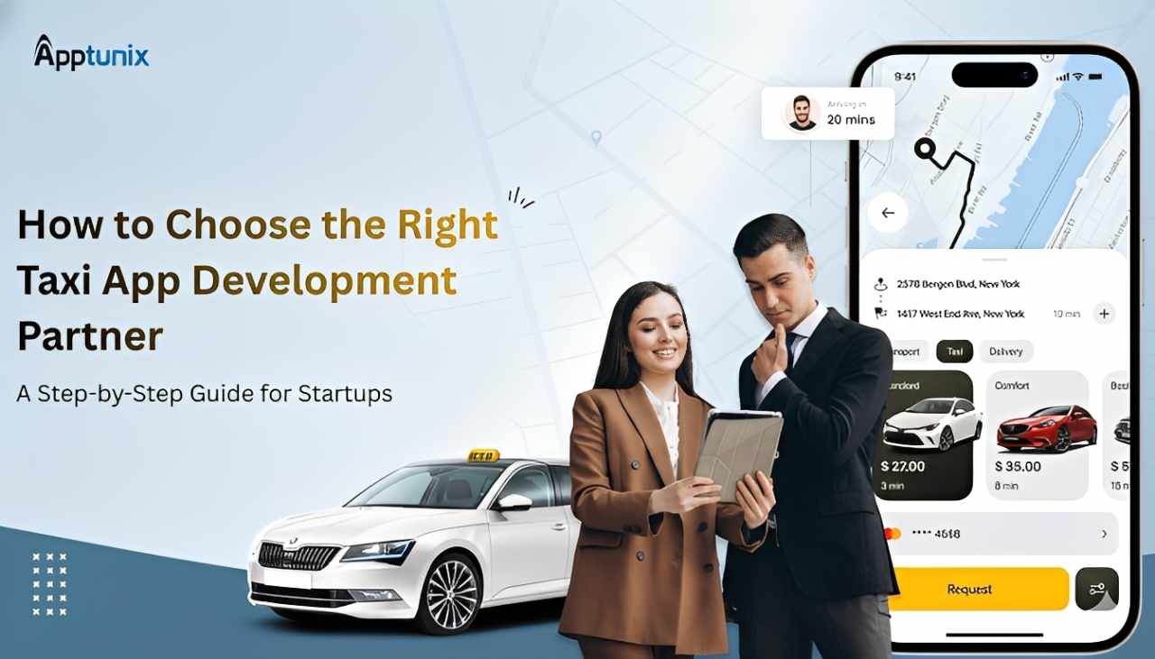 How to Choose the Right Taxi App Development Partner: A Step-by-Step Guide for Startups