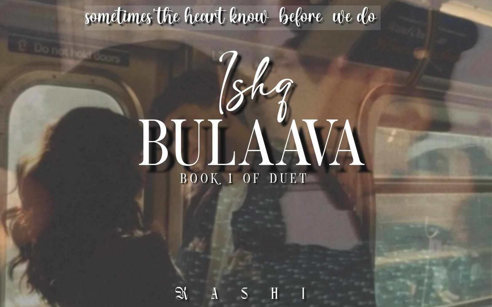 ISHQ BULAAVA (DUET 1)
