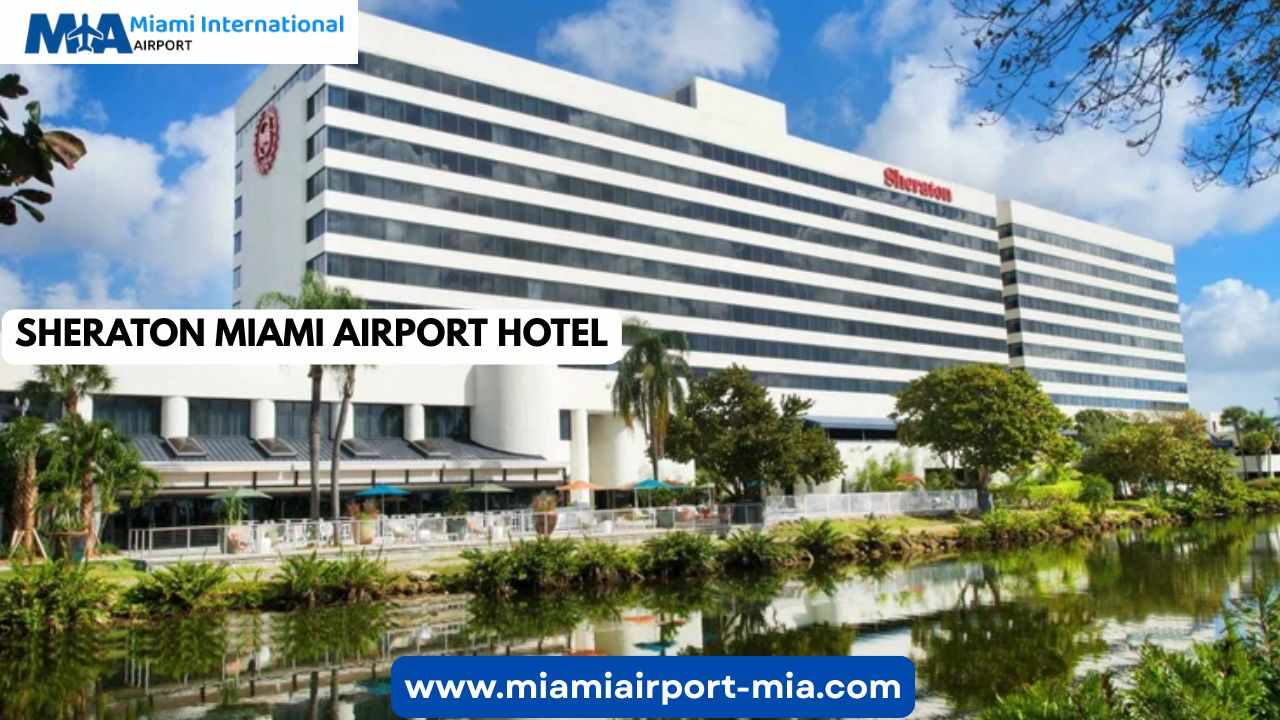 Plan Your Miami Visit with Sheraton Miami Airport Hotel