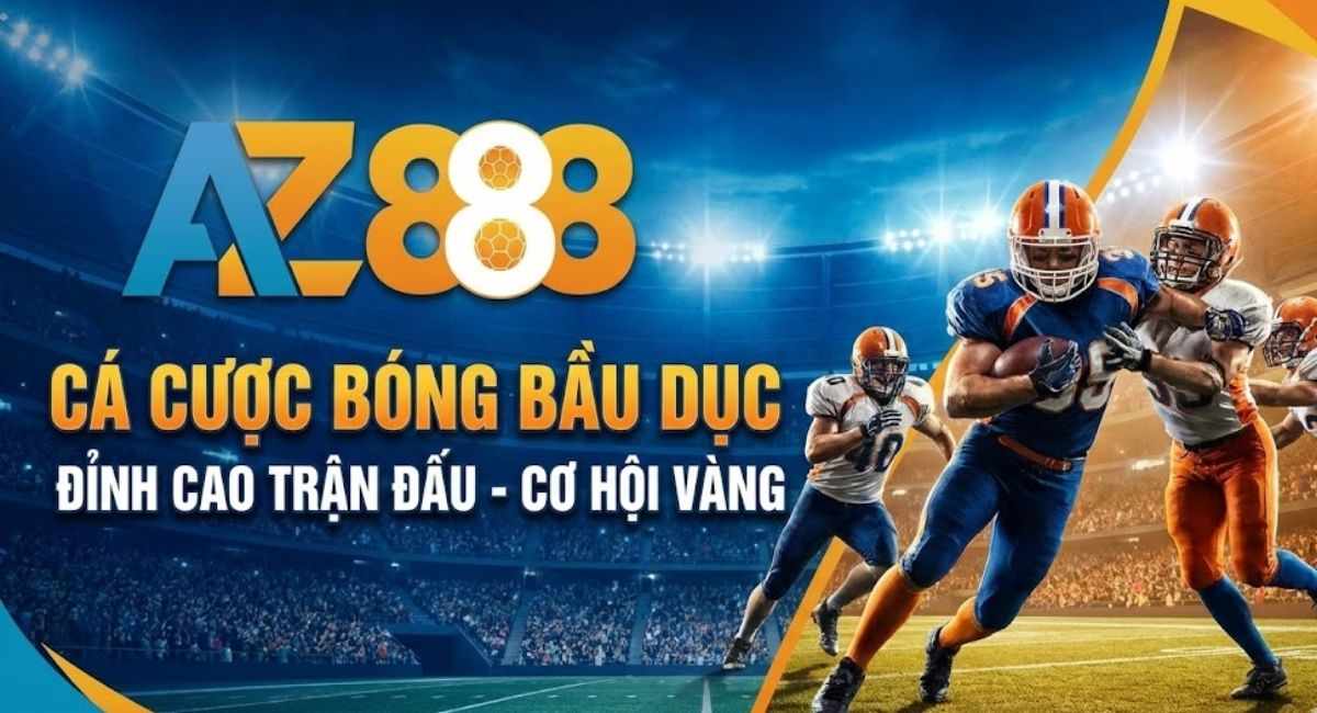 Cá Cược Bóng Bầu Dục – Trò Chơi Cá Cược Thể Thao Đầy Thú Vị Tại AZ888