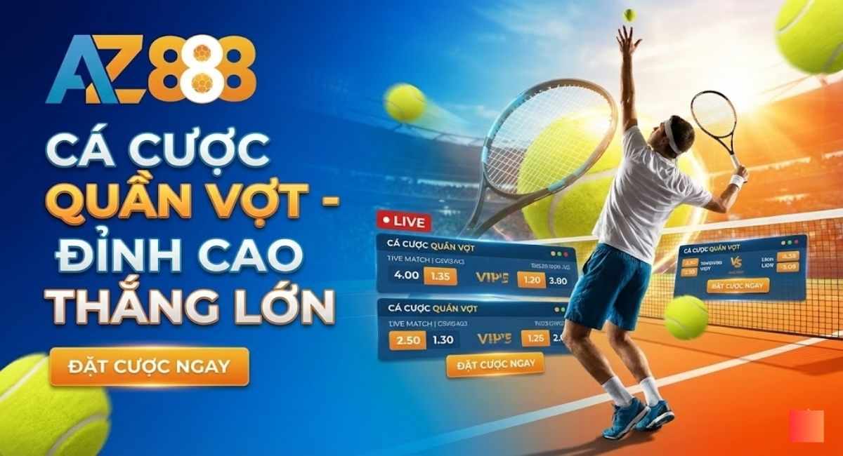 Cá Cược Quần Vợt – Trải Nghiệm Đặt Cược Trực Tuyến Đẳng Cấp Tại AZ888