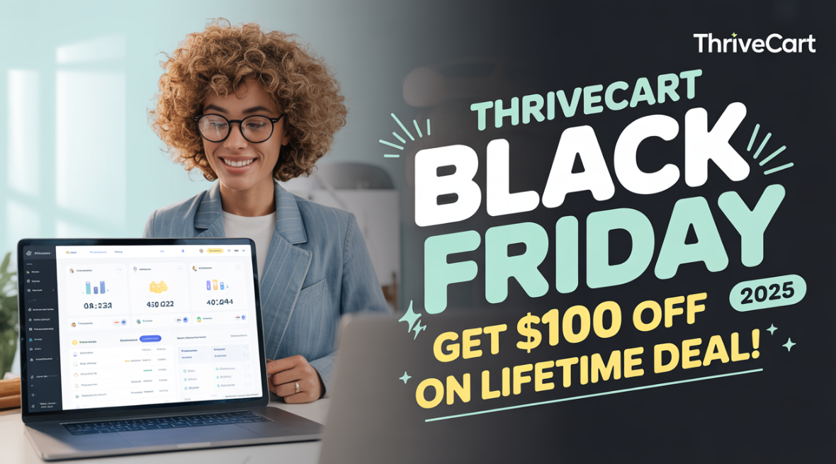 ThriveCart Black Friday 2025: $100 OFF on LTD