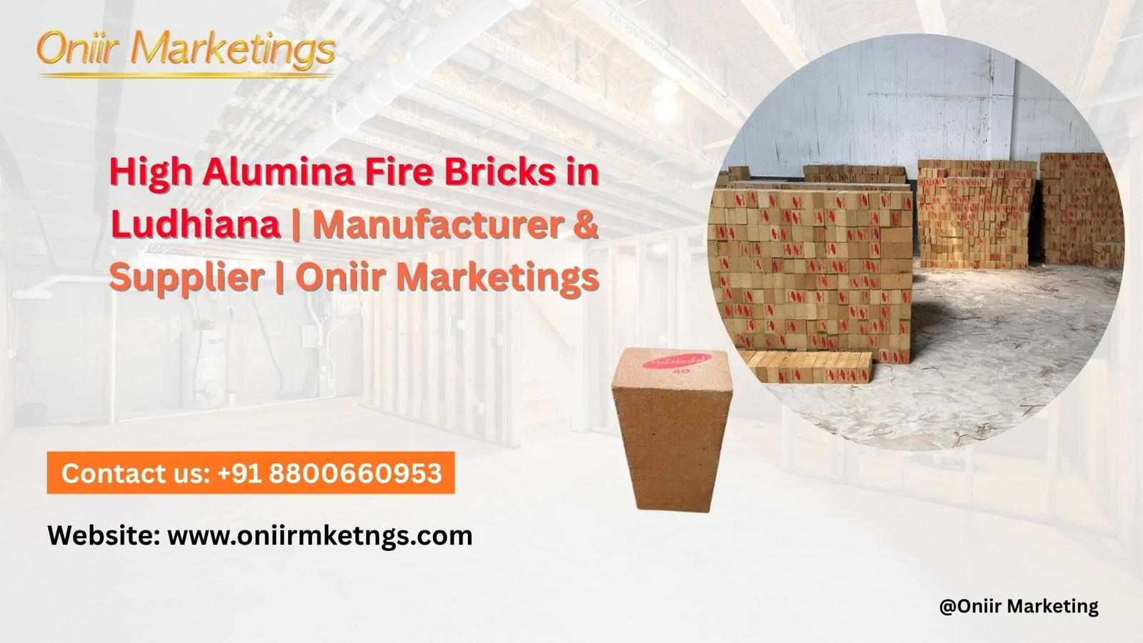 High Alumina Fire Bricks in Ludhiana | Manufacturer & Supplier | Oniir Marketings