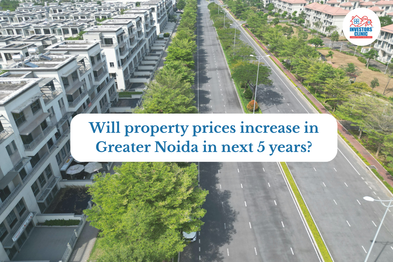 Will property prices increase in Greater Noida in next 5 years?
