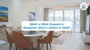 2BHK vs 3BHK Property in Bangalore: Which is Better in 2026?