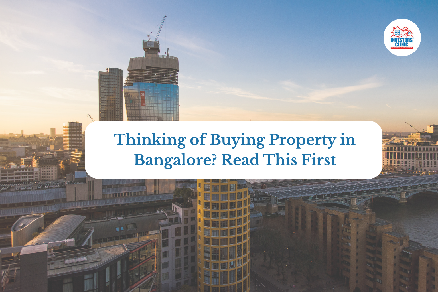 Thinking of Buying Property in Bangalore? Read This First