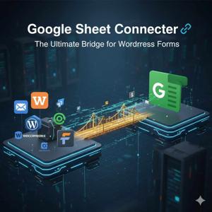 Google Sheet Connector: The Ultimate Bridge for Seamless WordPress Data Synchronization