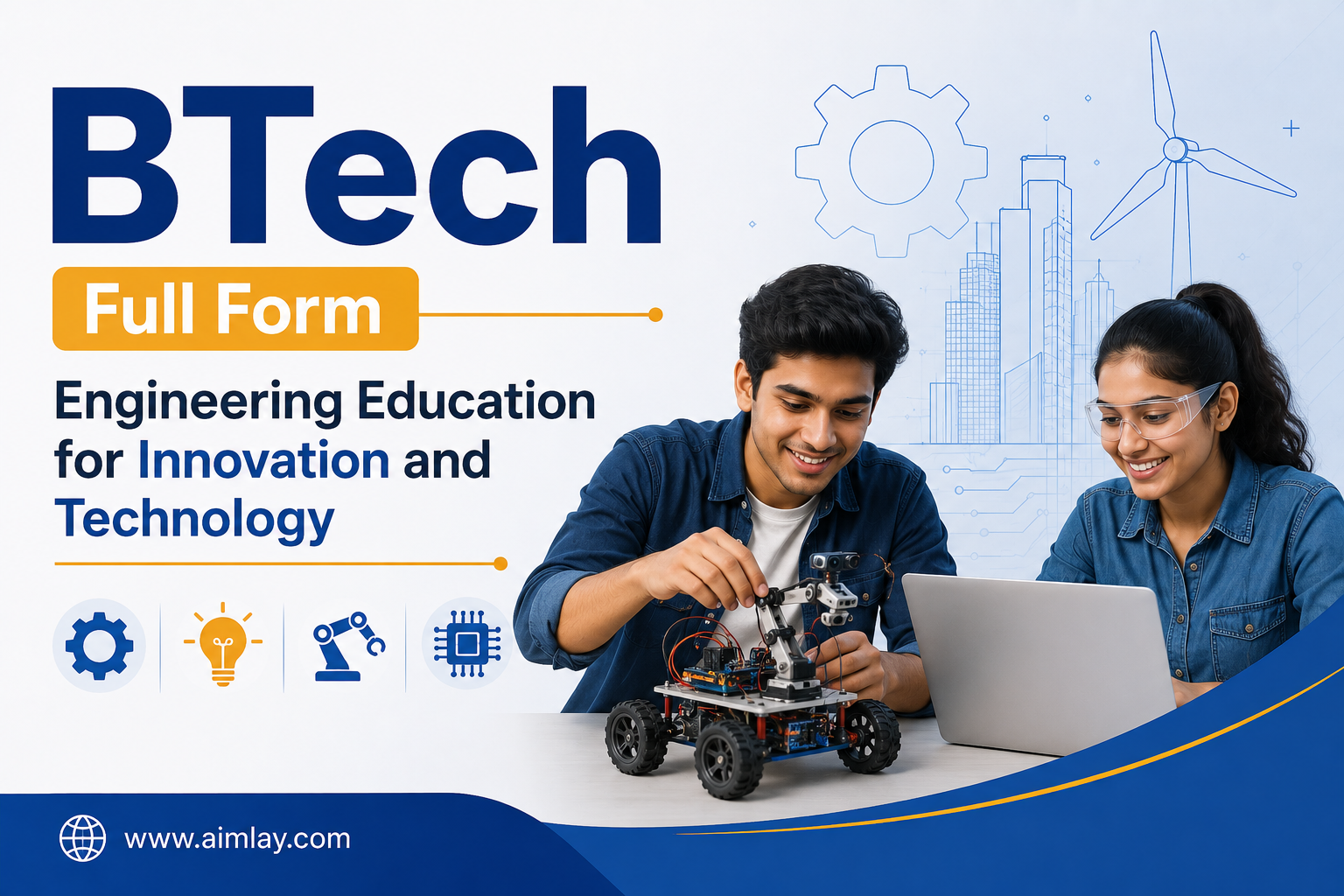 BTech Full Form: Engineering Education for Innovation and Technology