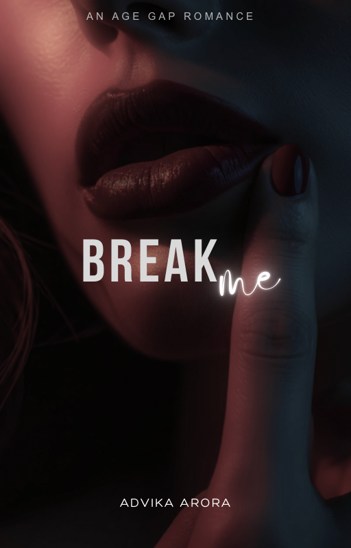 𝐁𝐫𝐞𝐚𝐤 𝐌𝐞||𝟏𝟖+
