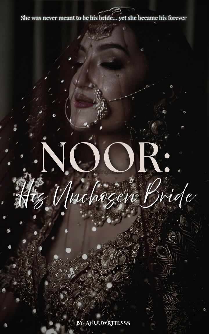 NOOR:His Unchosen Bride