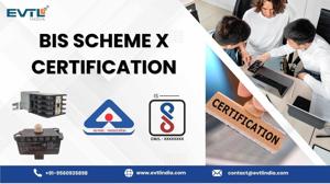 Get BIS Scheme X Certification Easily with Top Scheme X Consultants