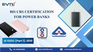 BIS CRS Certification for Power Banks: A Guide to Compliance and Market Growth in India