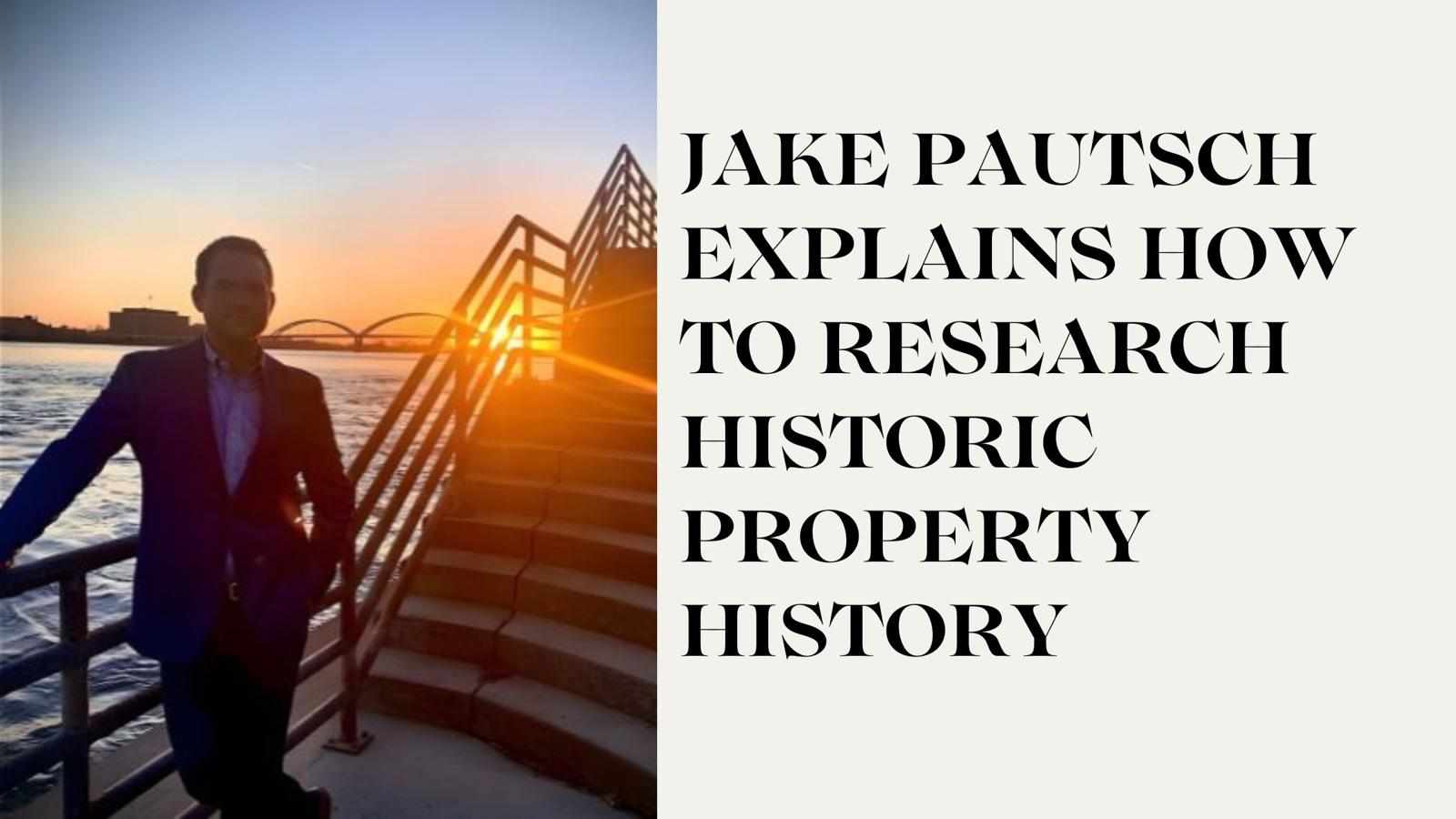 Jake Pautsch Explains How To Research Historic Property History